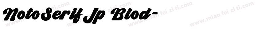 NotoSerifJp Blod字体转换